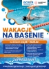 MNÓSTWO LETNICH PROMOCJI NA BASENIE PRZEZ CAŁE WAKACJE 