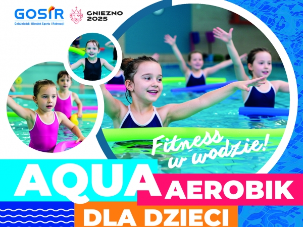 Nowość w Gnieźnieńskim Ośrodku Sportu i Rekreacji - zajęcia z aqua-aerobiku dla dzieci. 