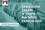 KORONAWIRUS : ZAWIESZENIE OPŁAT W STREFIE PŁATNEGO PARKOWANIA